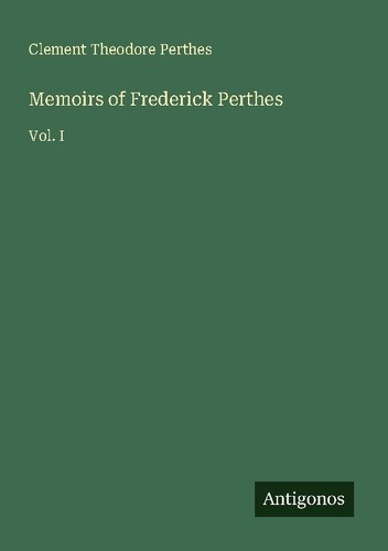 Memoirs frederick perthes - memoirs,