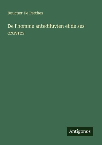 Homme antédiluvien et - l'homme,