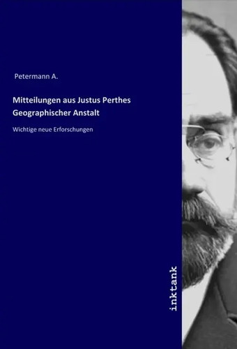 Petermann mitteilungen - a.,